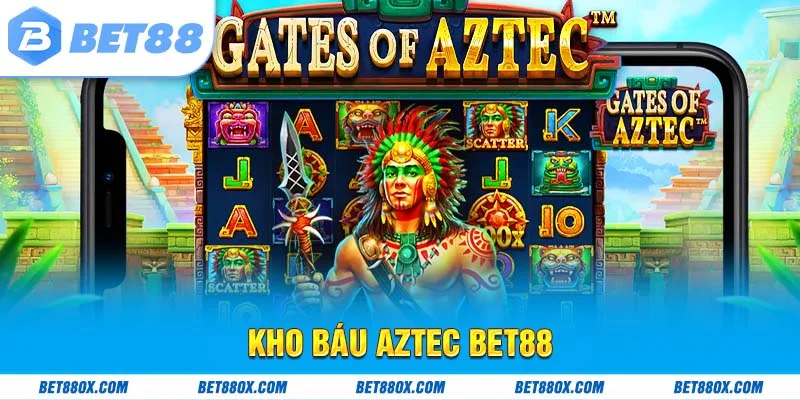 Kho Báu Aztec BET88 - Cuộc Phiêu Lưu Nền Văn Minh Cổ Đại