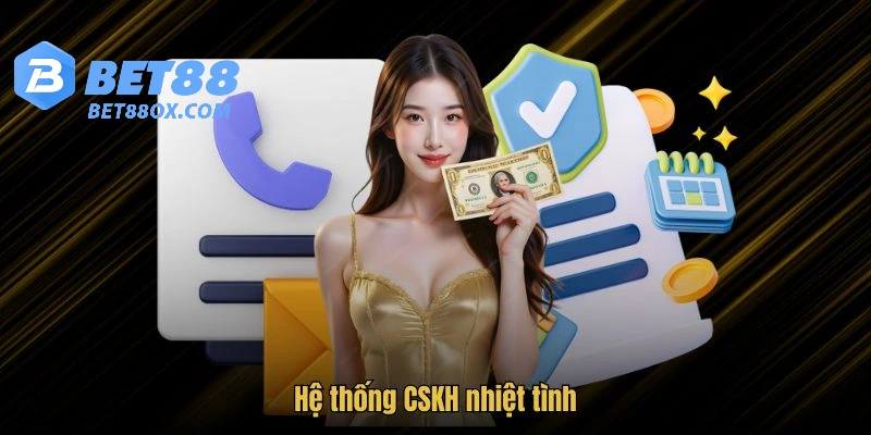Hệ thống CSKH nhiệt tình